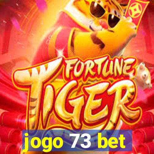 jogo 73 bet